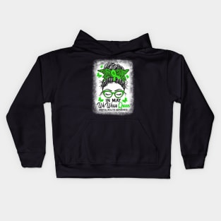 Green Messy Bun In May We Wear Green Mental Health Awareness Kids Hoodie